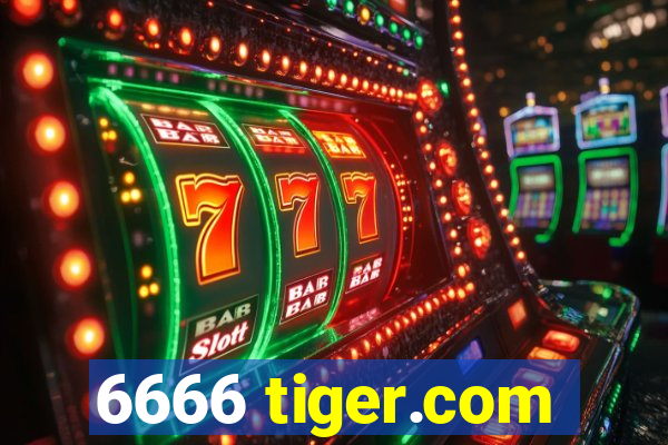 6666 tiger.com